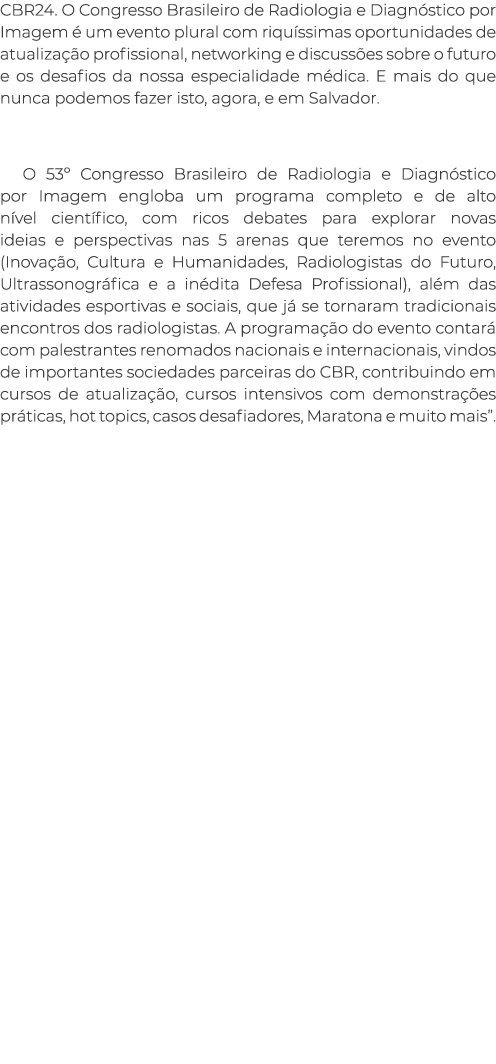 CBR24. O Congresso Brasileiro de Radiologia e Diagn stico por Imagem  um evento plural com riqu ssimas oportunidades...