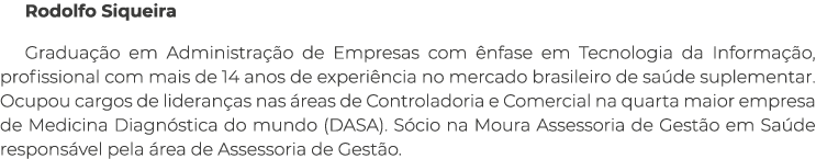 Rodolfo Siqueira Gradua o em Administra  o de Empresas com  nfase em Tecnologia da Informa  o, profissional com mais...