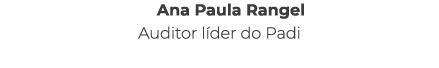Ana Paula Rangel Auditor l der do Padi