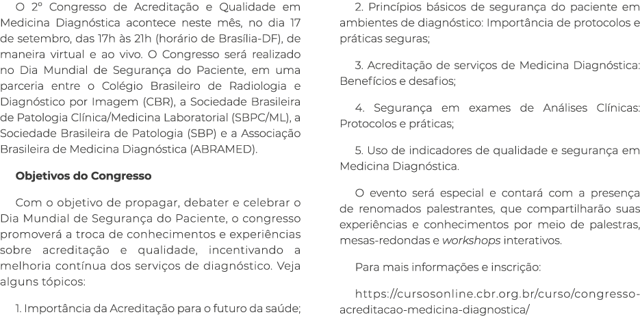 O 2º Congresso de Acredita o e Qualidade em Medicina Diagn stica acontece neste m s, no dia 17 de setembro, das 17h ...