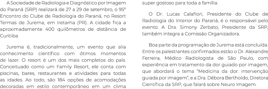 A Sociedade de Radiologia e Diagn stico por Imagem do Paran (SRP) realizar  de 27 a 29 de setembro, o 95º Encontro d...