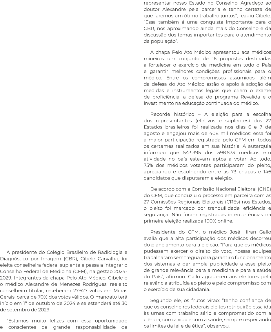  A presidente do Col gio Brasileiro de Radiologia e Diagn stico por Imagem (CBR), Cibele Carvalho, foi eleita conselh...