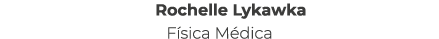 Rochelle Lykawka F sica M dica