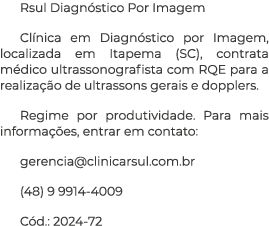 Rsul Diagn stico Por Imagem Cl nica em Diagn stico por Imagem, localizada em Itapema (SC), contrata m dico ultrassono...