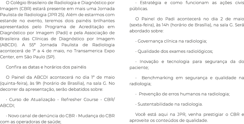 O Col gio Brasileiro de Radiologia e Diagn stico por Imagem (CBR) estar presente em mais uma Jornada Paulista de Rad...
