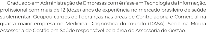Graduado em Administra o de Empresas com  nfase em Tecnologia da Informa  o, profissional com mais de 12 (doze) anos...