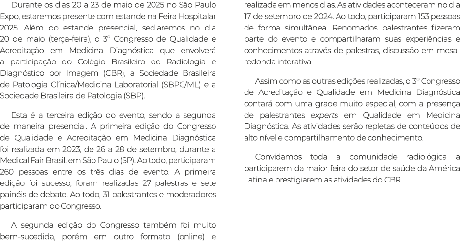 Durante os dias 20 a 23 de maio de 2025 no S o Paulo Expo, estaremos presente com estande na Feira Hospitalar 2025. A...