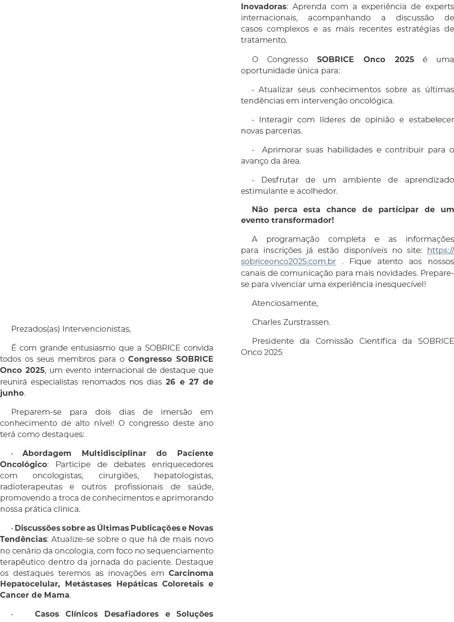 Prezados(as) Intervencionistas,  com grande entusiasmo que a SOBRICE convida todos os seus membros para o Congresso...