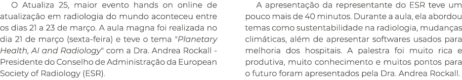 O Atualiza 25, maior evento hands on online de atualiza o em radiologia do mundo aconteceu entre os dias 21 a 23 de ...