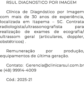 RSUL DIAGNOSTICO POR IMAGEM Cl nica de Diagn stico por Imagem com mais de 30 anos de experi ncia, localizada em Itape...