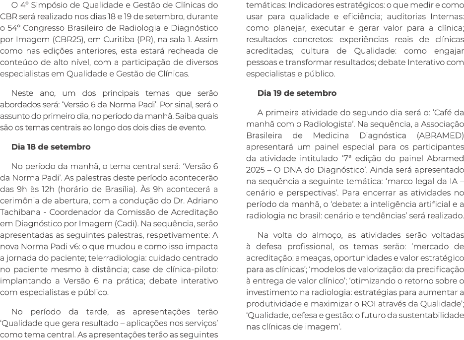 O 4º Simp sio de Qualidade e Gest o de Cl nicas do CBR ser realizado nos dias 18 e 19 de setembro, durante o 54º Con...