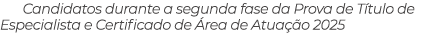 Candidatos durante a segunda fase da Prova de T tulo de Especialista e Certificado de rea de Atua  o 2025