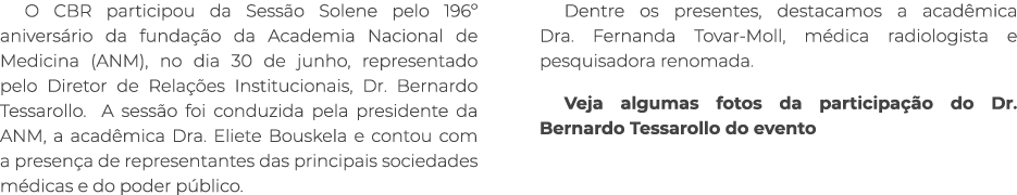 O CBR participou da Sess o Solene pelo 196º anivers rio da funda o da Academia Nacional de Medicina (ANM), no dia 30...