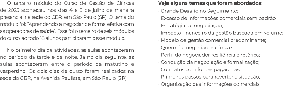 O terceiro m dulo do Curso de Gest o de Cl nicas de 2025 aconteceu nos dias 4 e 5 de julho de maneira presencial na s...