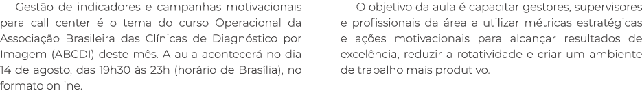 Gest o de indicadores e campanhas motivacionais para call center  o tema do curso Operacional da Associa  o Brasilei...
