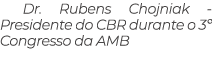 Dr. Rubens Chojniak Presidente do CBR durante o 3º Congresso da AMB