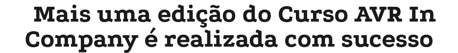 Mais uma edi o do Curso AVR In Company   realizada com sucesso