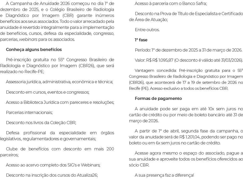 A Campanha de Anuidade 2026 come ou no dia 1º de dezembro de 2025, e o Col gio Brasileiro de Radiologia e Diagn stico...