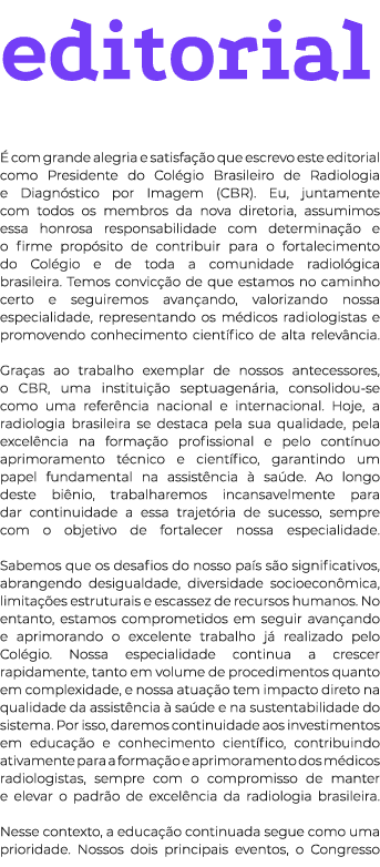 editorial  com grande alegria e satisfa  o que escrevo este editorial como Presidente do Col gio Brasileiro de Radio...