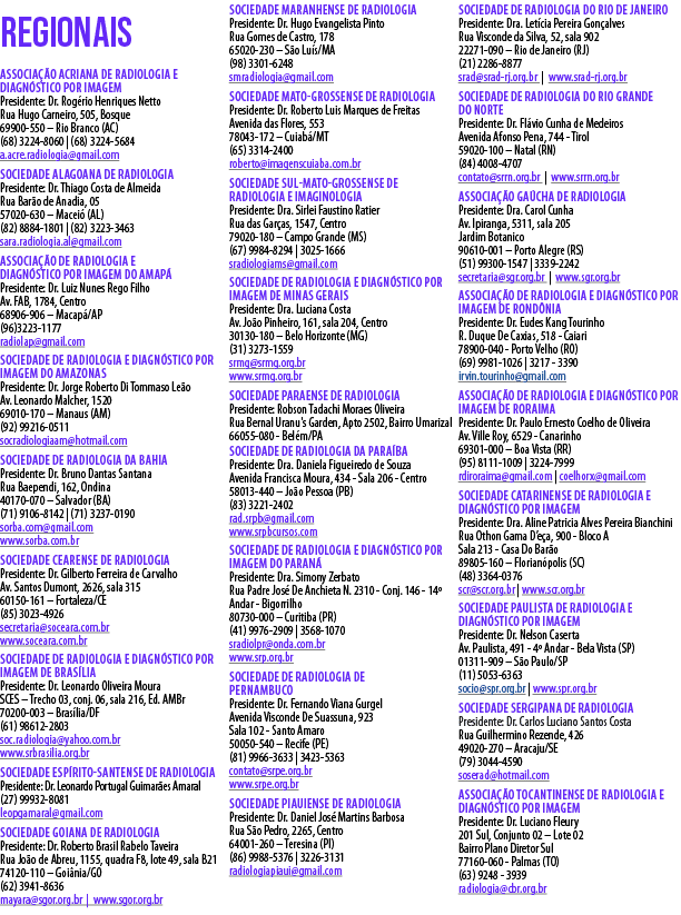 regionais Associa o Acriana de Radiologia e Diagn stico por ImAGEM Presidente: Dr. Rog rio Henriques Netto Rua Hugo ...