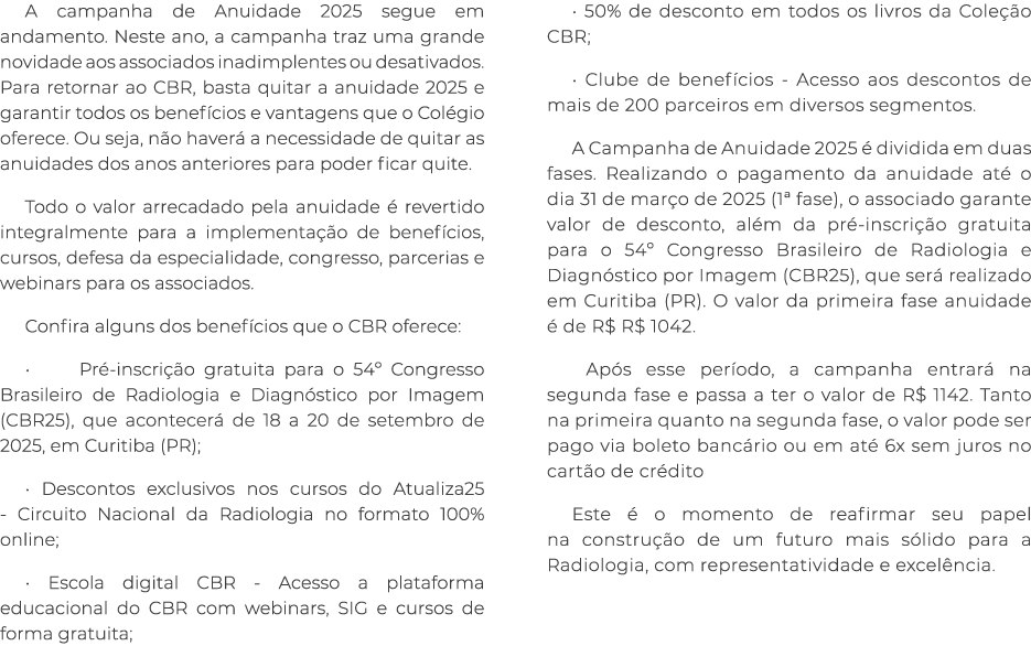 A campanha de Anuidade 2025 segue em andamento. Neste ano, a campanha traz uma grande novidade aos associados inadimp...