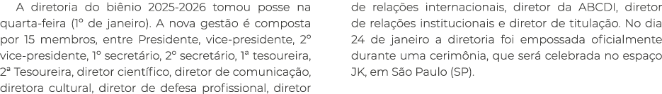 A diretoria do bi nio 2025 2026 tomou posse na quarta feira (1º de janeiro). A nova gest o  composta por 15 membros,...