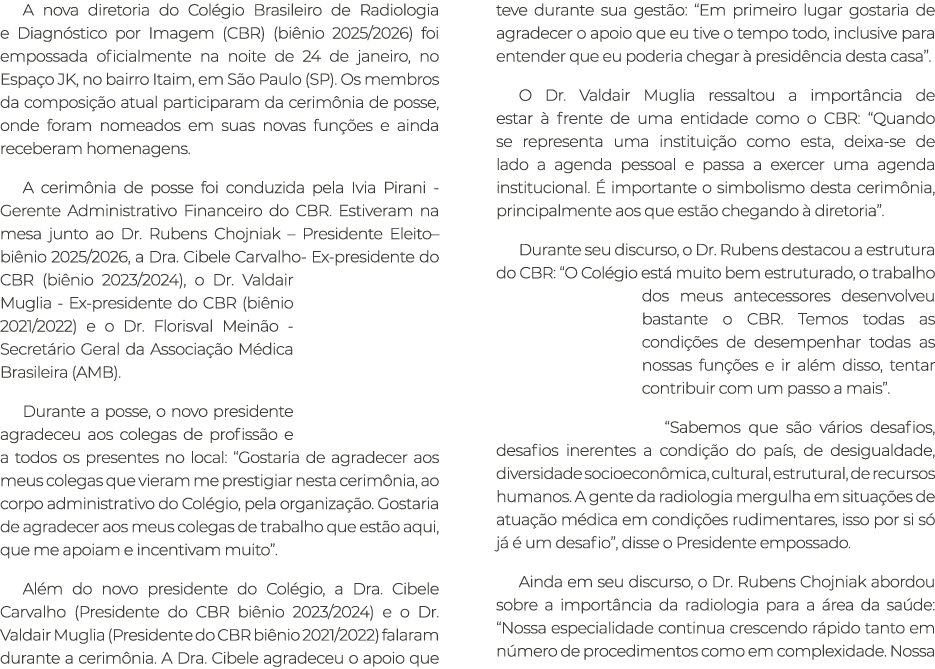 A nova diretoria do Col gio Brasileiro de Radiologia e Diagn stico por Imagem (CBR) (bi nio 2025/2026) foi empossada ...