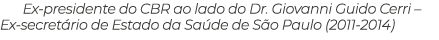 Ex presidente do CBR ao lado do Dr. Giovanni Guido Cerri – Ex secret rio de Estado da Sa de de S o Paulo (2011 2014)