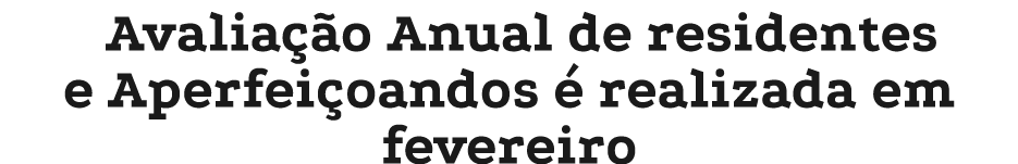 Avalia o Anual de residentes e Aperfei oandos   realizada em fevereiro