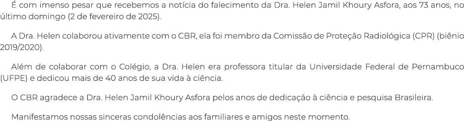  com imenso pesar que recebemos a not cia do falecimento da Dra. Helen Jamil Khoury Asfora, aos 73 anos, no  ltimo d...