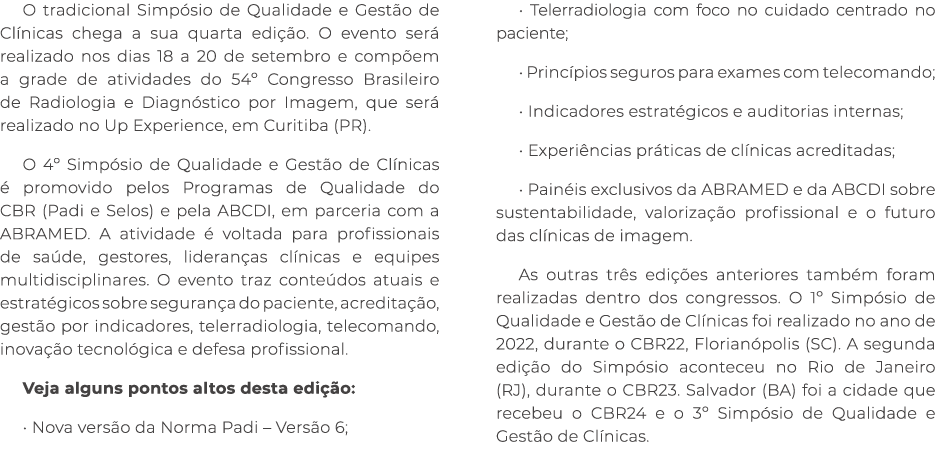 O tradicional Simp sio de Qualidade e Gest o de Cl nicas chega a sua quarta edi o. O evento ser  realizado nos dias ...