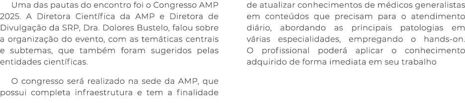 Uma das pautas do encontro foi o Congresso AMP 2025. A Diretora Cient fica da AMP e Diretora de Divulga o da SRP, Dr...
