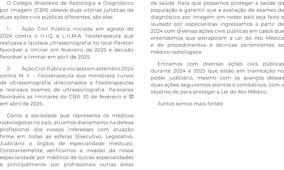 O Col gio Brasileiro de Radiologia e Diagn stico por Imagem (CBR) obteve duas vit rias jur dicas de duas a es civis ...