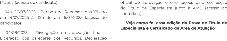 Pr tica (acesso do candidato) 14 a 16/07/2025 Per odo de Recursos: das 12h do dia 14/07/2025 s 12h do dia 16/07/2025...