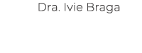 Dra. Ivie Braga