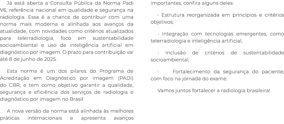 J est  aberta a Consulta P blica da Norma Padi V6, refer ncia nacional em qualidade e seguran a na radiologia. Essa ...