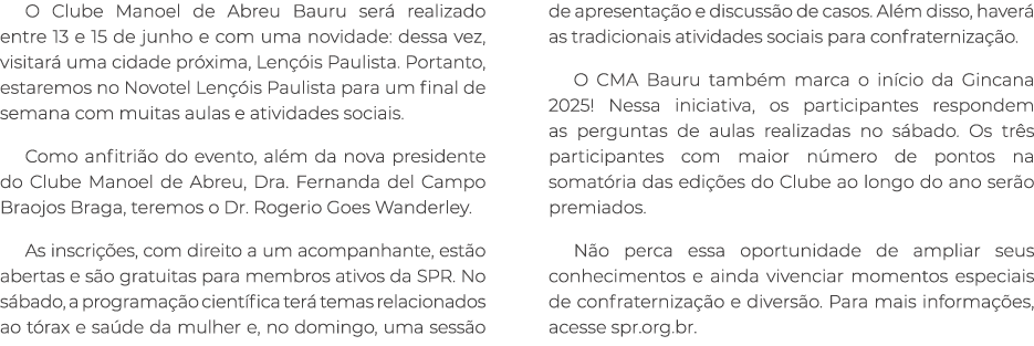 O Clube Manoel de Abreu Bauru ser realizado entre 13 e 15 de junho e com uma novidade: dessa vez, visitar  uma cidad...