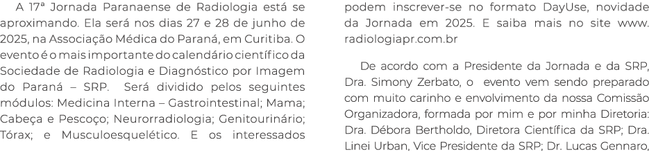 A 17ª Jornada Paranaense de Radiologia est se aproximando. Ela ser  nos dias 27 e 28 de junho de 2025, na Associa  o...