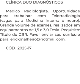 CL NICA DUO DIAGN STICOS M dico Radiologista. Oportunidade para trabalhar com Telerradiologia (vagas para Medicina In...