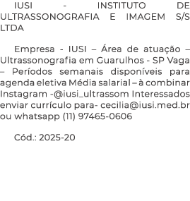 IUSI INSTITUTO DE ULTRASSONOGRAFIA E IMAGEM S/S LTDA Empresa IUSI – rea de atua  o – Ultrassonografia em Guarulhos S...