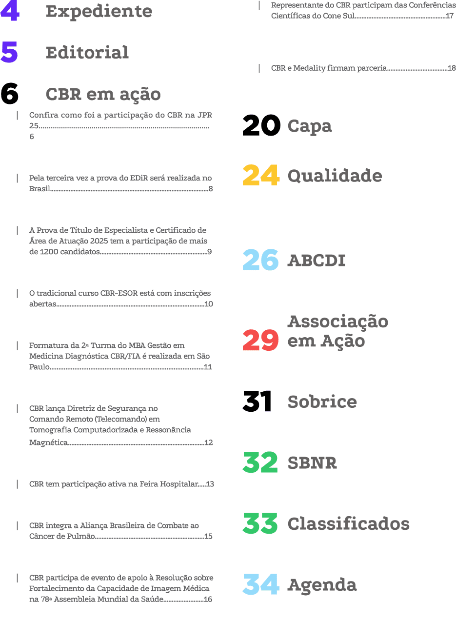 Expediente 4 Editorial 5 CBR em a o 6 | Confira como foi a participa  o do CBR na JPR25................................