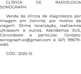 CL NICA DE RADIOLOGIA SONOGRAPH Venda de cl nica de diagn stico por imagem em Joinville, por motivo de viagem. tima ...