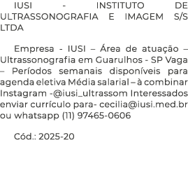 IUSI INSTITUTO DE ULTRASSONOGRAFIA E IMAGEM S/S LTDA Empresa IUSI – rea de atua  o – Ultrassonografia em Guarulhos S...