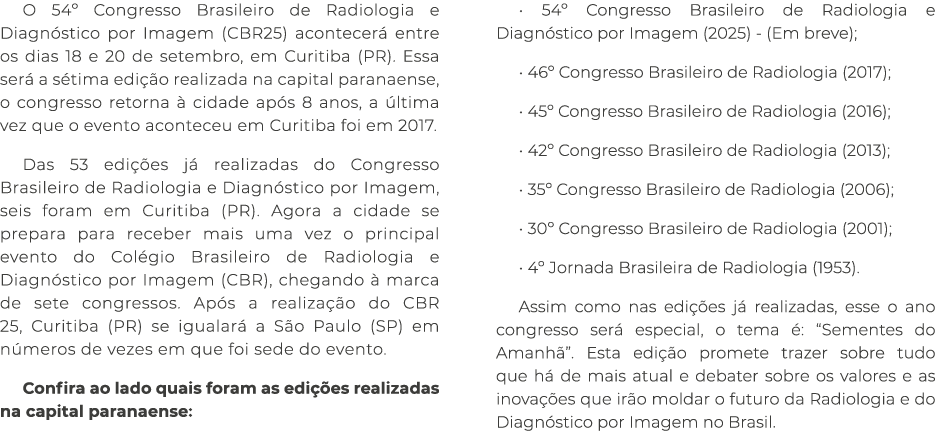 O 54º Congresso Brasileiro de Radiologia e Diagn stico por Imagem (CBR25) acontecer entre os dias 18 e 20 de setembr...