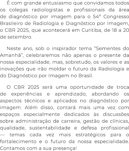  com grande entusiasmo que convidamos todos os colegas radiologistas e profissionais da  rea de diagn stico por imag...