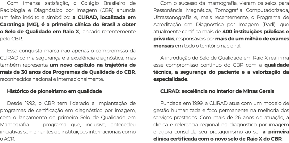 Com imensa satisfa o, o Col gio Brasileiro de Radiologia e Diagn stico por Imagem (CBR) anuncia um feito in dito e s...