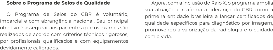 Sobre o Programa de Selos de Qualidade O Programa de Selos do CBR  volunt rio, imparcial e com abrang ncia nacional....