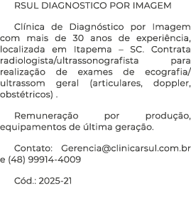 RSUL DIAGNOSTICO POR IMAGEM Cl nica de Diagn stico por Imagem com mais de 30 anos de experi ncia, localizada em Itape...