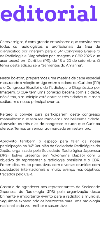 editorial Caros amigos,  com grande entusiasmo que convidamos todos os radiologistas e profissionais da  rea de diag...