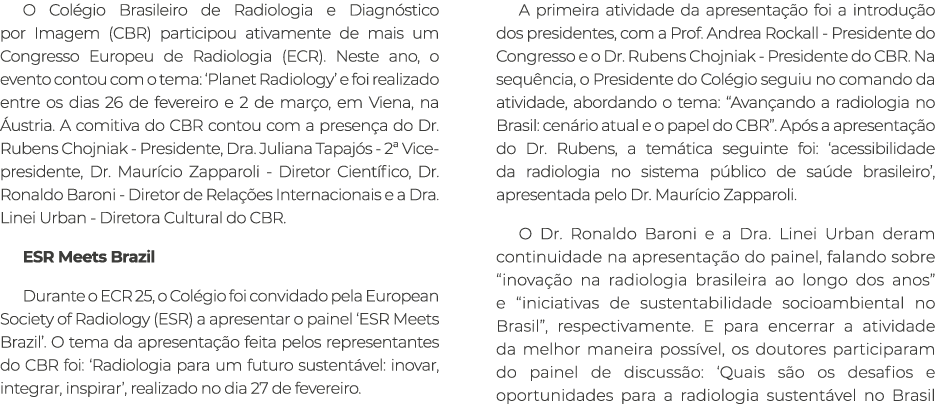 O Col gio Brasileiro de Radiologia e Diagn stico por Imagem (CBR) participou ativamente de mais um Congresso Europeu ...